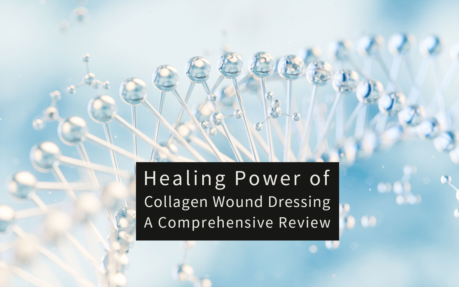 Healing_Power_of_Collagen_Wound_Dressing_A_Comprehensive_Review